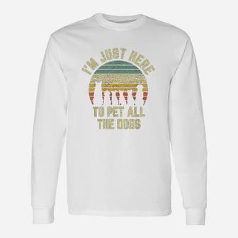 Im Just Here To Pet All The Dogs Unisex Long Sleeve | Crazezy CA