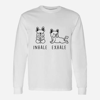Inhale Exhale Bulldog Unisex Long Sleeve | Crazezy UK