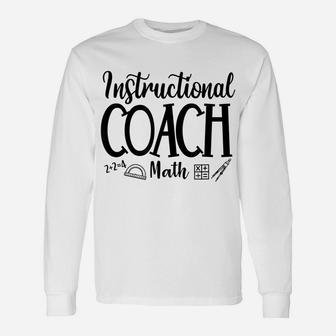Instructional Coach Math Proud Math Teacher Job Pride Unisex Long Sleeve | Crazezy