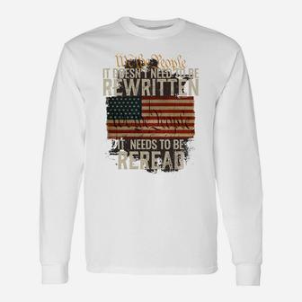 It Doesn't Need To Be Rewritten Constitution We The People Sweatshirt Unisex Long Sleeve | Crazezy AU