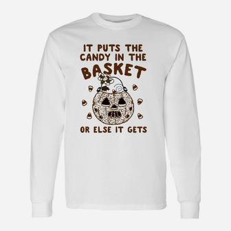It Puts The Candy In The Basket Unisex Long Sleeve | Crazezy