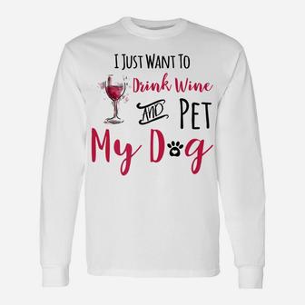 I Just Want To Drink Wine And Pet My Doodle Long Sleeve T-Shirt - Thegiftio UK