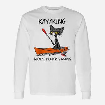 Kayaking Because Murder Is Wrong Funny Cat Lovers Raglan Baseball Tee Unisex Long Sleeve | Crazezy