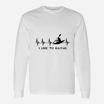 Kayaking Gift I Live To Kayak Heartbeat Heart Ladies Unisex Long Sleeve | Crazezy CA