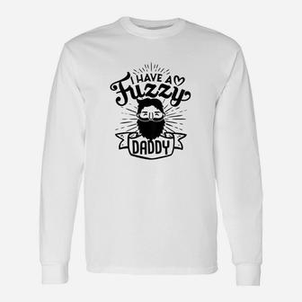 Kids I Have A Fuzzy Daddy Gift For Daughter Son Proud Bearded Dad Unisex Long Sleeve | Crazezy DE