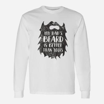 Kids My Dads Beard Is Better Than Yours Kids Unisex Long Sleeve | Crazezy UK
