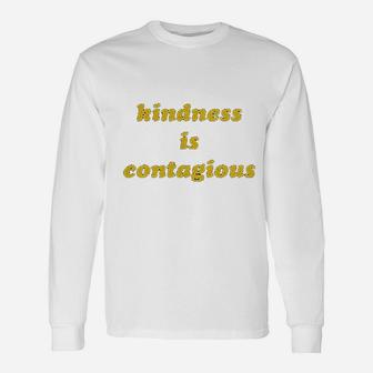 Kindness Is Contagious Unisex Long Sleeve | Crazezy DE