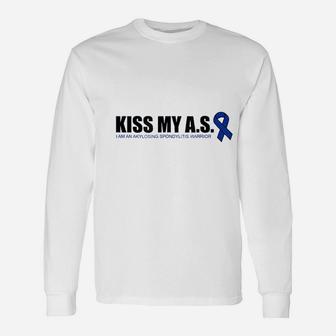 Kiss My As Ankylosing Spondylitis Unisex Long Sleeve | Crazezy