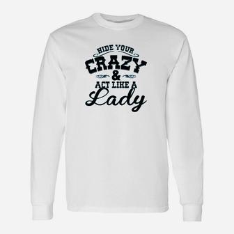 Ladies Hide Your Crazy Unisex Long Sleeve | Crazezy AU