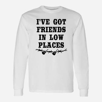 Ladies I Have Got Friends In Low Places Game Unisex Long Sleeve | Crazezy AU