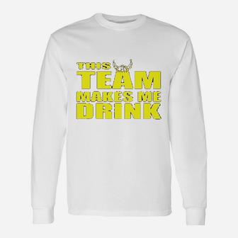 Ladies This Team Makes Me Drink Minnesota Funny Unisex Long Sleeve | Crazezy DE