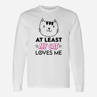 At Least My Cat Love Me For Valentine Day Happy Valentines Day Long Sleeve T-Shirt - Seseable