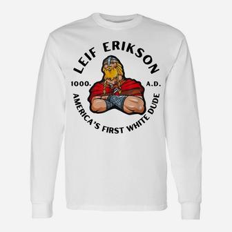 Leif Erikson America's First White Dude 1000 Ad Unisex Long Sleeve | Crazezy