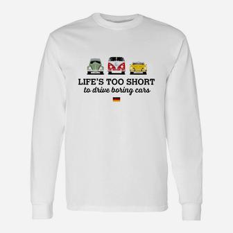 Life’s Too Short To Drive Boring Cars Germany Flag Shirt Long Sleeve T-Shirt - Thegiftio UK
