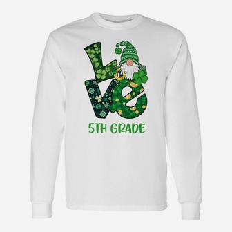 Love Gnome 5Th Grade St Patricks Day Teacher Or Student Unisex Long Sleeve | Crazezy