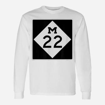 M-22 Michigan Highway Sign M 22 Route Unisex Long Sleeve | Crazezy