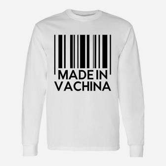 Made In Vachina Unisex Long Sleeve | Crazezy DE