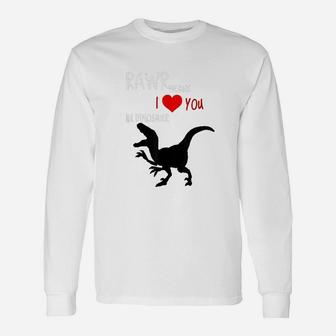 Means I Love You In Dinosaur Unisex Long Sleeve | Crazezy