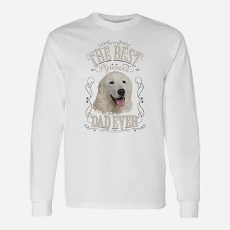 Mens Best Pyrenees Dad Ever Great Pyrenees Dog Gifts Vintage Unisex Long Sleeve | Crazezy