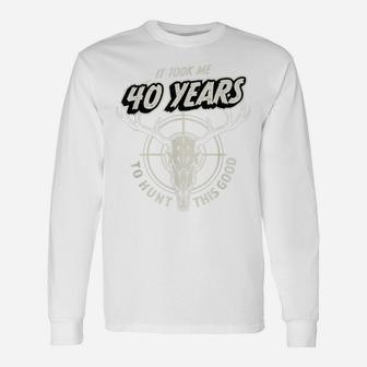 Mens Hunting Gift For 40 Year Old Mens 40Th Birthday Unisex Long Sleeve | Crazezy