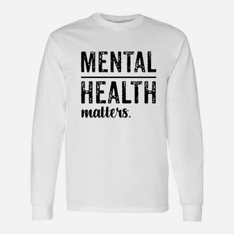 Mental Health Matters Wear Green Unisex Long Sleeve | Crazezy