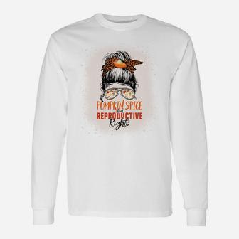 Messy Bun Bleached Pumpkin Spice And Reproductive Rights Unisex Long Sleeve | Crazezy AU