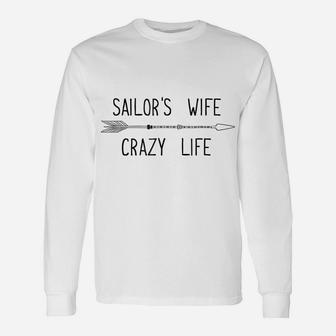 Military Sailor's Wife Crazy Life T Shirt Unisex Long Sleeve | Crazezy UK