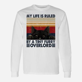My Life Is Ruled By A Tiny Furry Overlord Funny Cat Lovers Unisex Long Sleeve | Crazezy