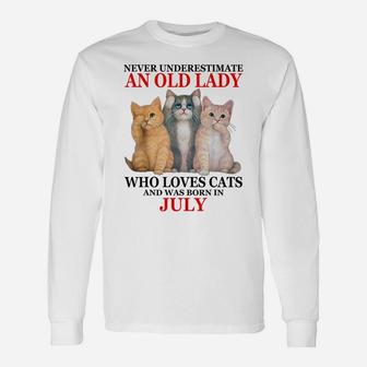Never Underestimate An Old Lady Who Loves Cats - July Unisex Long Sleeve | Crazezy
