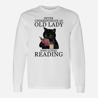 Never Underestimate An Old Lady Who Loves Reading Cat Sweatshirt Unisex Long Sleeve | Crazezy CA