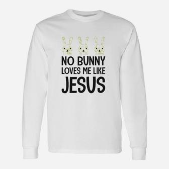 No Bunny Loves Me Like Jesus Easter Unisex Long Sleeve | Crazezy AU