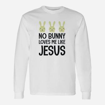 No Bunny Loves Me Like Jesus Unisex Long Sleeve | Crazezy UK