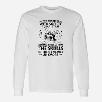 No One Drinks From The Skulls Of Their Enemies Anymore Top Unisex Long Sleeve | Crazezy CA