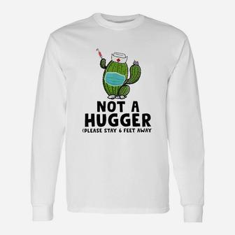 Not A Hugger Cactus Unisex Long Sleeve | Crazezy