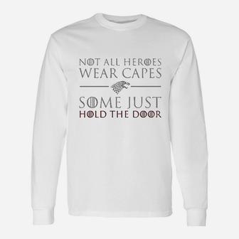 Not All Heroes Wear Capes Some Just Hold The Door Unisex Long Sleeve | Crazezy AU