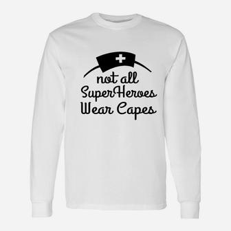 Not All Superheroes Wear Capes Nurse Superhero Unisex Long Sleeve | Crazezy