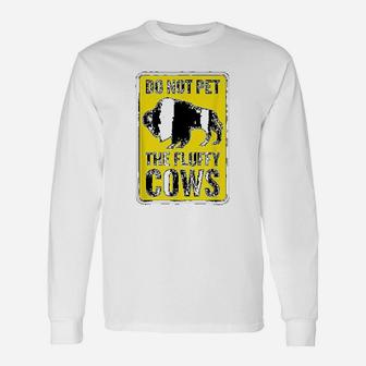 Do Not Pet The Fluffy Cows Yellowstone Bison Souvenir Long Sleeve T-Shirt - Thegiftio UK