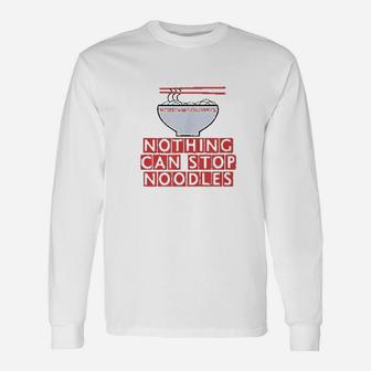 Nothing Can Stop Noodles Unisex Long Sleeve | Crazezy UK