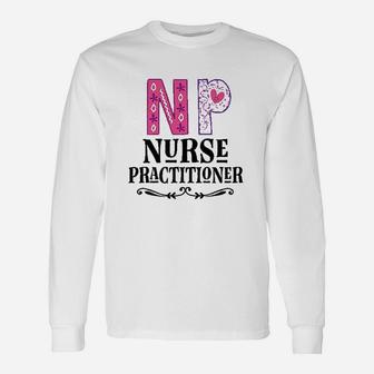 Nurse Practitioner Np Gift Unisex Long Sleeve | Crazezy