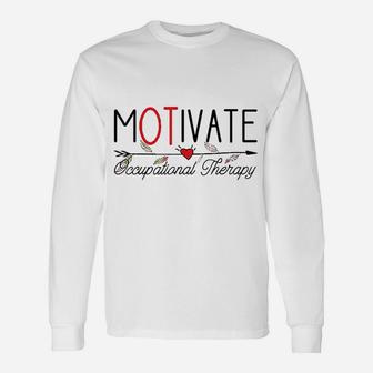 Occupational Therapy Motivate Unisex Long Sleeve | Crazezy CA