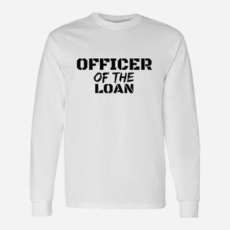 Officer Of The Loan Unisex Long Sleeve | Crazezy UK