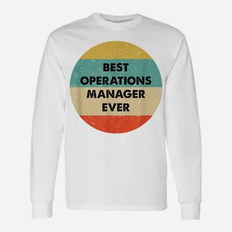 Operations Manager Shirt | Best Operations Manager Ever Unisex Long Sleeve | Crazezy