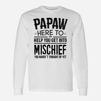 Papaw Design Idea For Men Funny Father's Day Papaw Mischief Unisex Long Sleeve | Crazezy