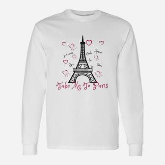 Paris Eiffel Tower Take Me To Paris Unisex Long Sleeve | Crazezy CA