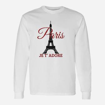 Paris Je T'adore France Eiffel Tower French Unisex Long Sleeve | Crazezy