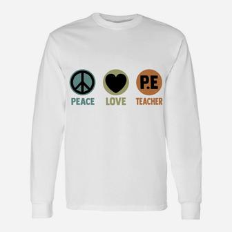 Peace Love Pe Teacher Pe Instructors Physical Education Sweatshirt Unisex Long Sleeve | Crazezy