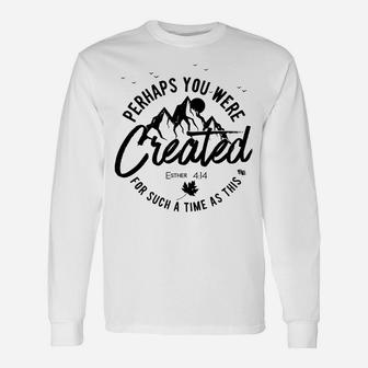 Perhaps You Were Created For Such A Time As This Fall Sweatshirt Unisex Long Sleeve | Crazezy DE