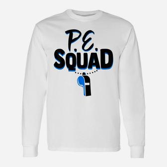 Physical Education Teacher Shirt Coach Gym Pe Squad Gift Unisex Long Sleeve | Crazezy