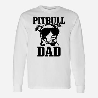 Pitbull Dad Funny Dog Pitbull Sunglasses Fathers Day Pitbull Unisex Long Sleeve | Crazezy AU
