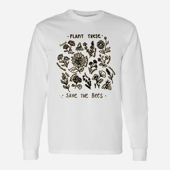 Plant These Save The Bees Unisex Long Sleeve | Crazezy AU